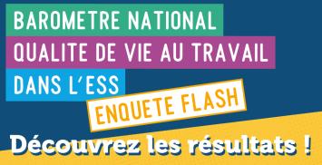 Baromètre qualité de vie au travail dans l'ESS Enquête Flash - Découvrez les résultats !